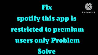 Spotify Fix Error Code 22, This App Is Restricted To Premium Users Only Error Code Accesspoint 22