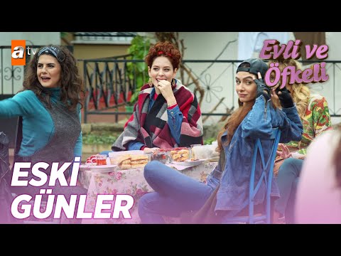 Kızların nostaljik günü!  - Evli ve Öfkeli Sahneler