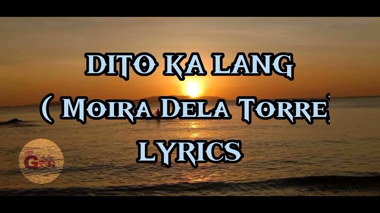 DITO KA LANG Filipino Version moira dela torre lyrics🥰 Gmusic🥰