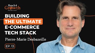 Building the Ultimate E-Commerce Tech Stack | Reach 4 Growth Podcast Ep.13 Profile