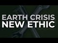 Earth Crisis - New Ethic (Official Audio)