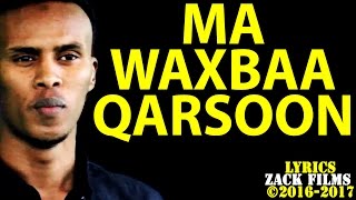 NIMCAAN HILAAC┇MA WAX BAA QARSOONAA? ᴴᴰ┇LYRICS 2017