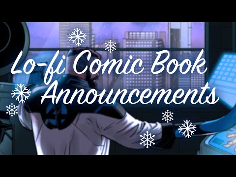 lofi 2020 marvel comic book announcements to study / relax to