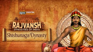 Shishunaga Dynasty | Rajvansh: Dynasties Of India | Full Episode | Ancient Indian History | Epic