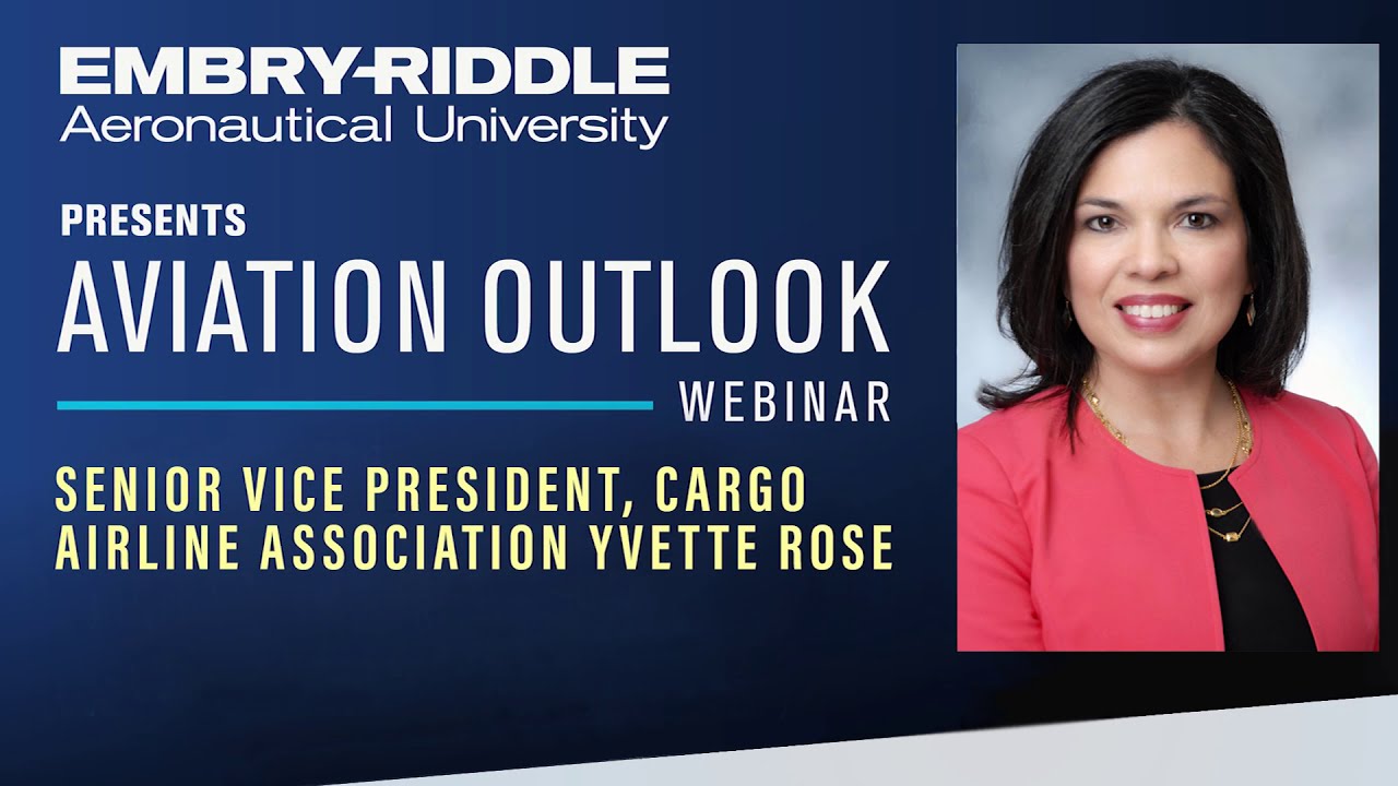 Yvette Rose Aviation Outlook Webinar Embry Riddle Aeronautical University Erau Youtube