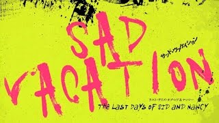 未だ謎の多いナンシーの死／映画『SAD VACATION ラストデイズ・オブ・シド&ナンシー』予告編