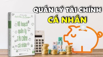 Kế Hoạch Quản Lý Tài Chính Cá Nhân | Sách Tóm Tắt - Bí Quyết Thành Công