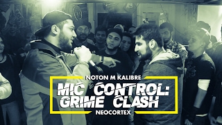 Mic Control: Grime Clash #2 (Noton M Kalibre vs Neocortex)