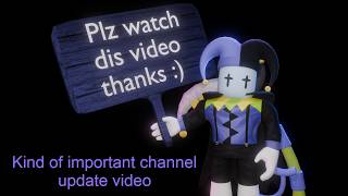 Channel Update (please watch)