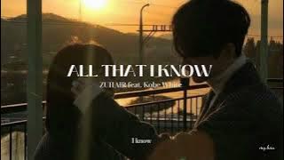 [Lyrics] All that I know - ZUHAIR feat. Kobe White