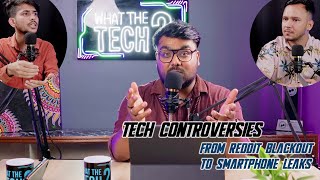 What the TECH? Episode 3| Tech Controversies; From Reddit Blackout to Smartphone Leaks