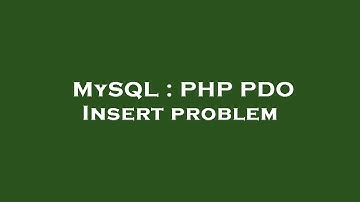 MySQL : PHP PDO Insert problem
