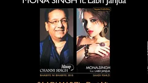 Mona Singh ft. Labh Janjua - Saadi Marzi (Desi Mix)