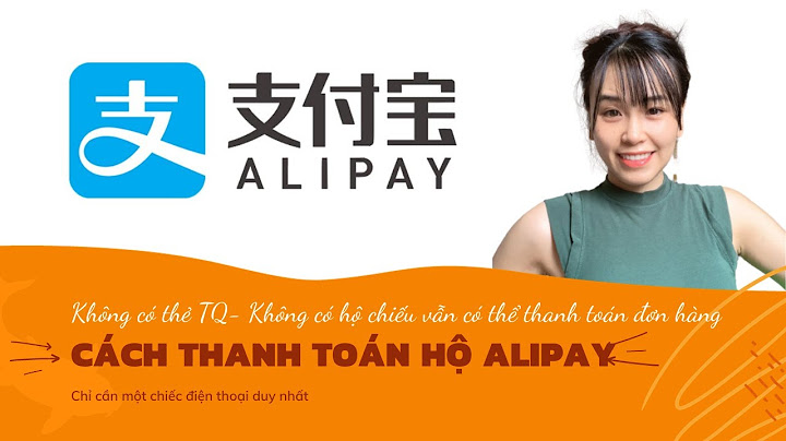 Hướng dẫn thanh toán alipay năm 2024