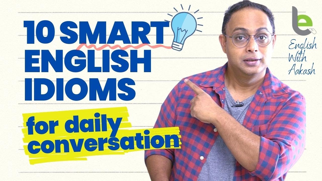 Smart English Idioms For Daily Use In Conversations | Advanced English ...
