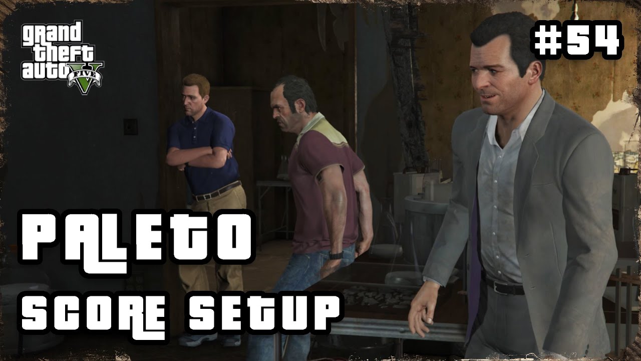 GTA 5 Mission 54 - PALETO SCORE SETUP Gameplay Walkthrough No