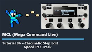Mega Command Live (MCL) TUTORIAL 04 - Chromatic Step Edit // Speed Per Track (Polyrhythms)