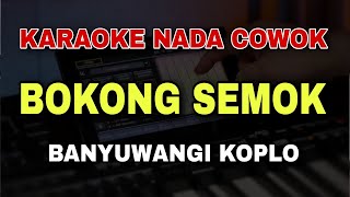 Download Lagu BOKONG SEMOK - KARAOKE NADA COWOK PRIA || KARAOKE LAGU BANYUWANGI KOPLO MP3 Download Lagu BOKONG SEMOK - KARAOKE NADA COWOK PRIA || KARAOKE LAGU BANYUWANGI KOPLO MP3