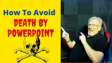 How To Avoid Death By PowerPoint - Do