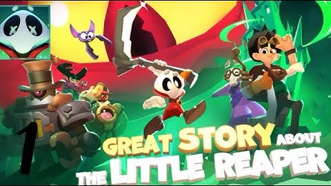 LITTLE REAPER (gameplay IOS) #1