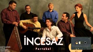 İncesaz - Portakal [ Mazi Kalbimde © 2005 Kalan Müzik ] Resimi