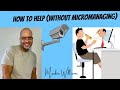 How To Help Without Micromanaging