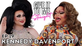 KENNEDY DAVENPORT | Give It To Me Straight | Ep19