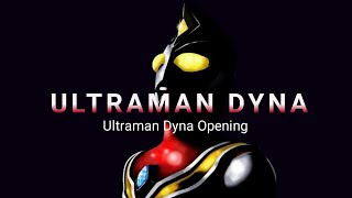 Ultraman Dyna  Ultraman Dyna Opening Song