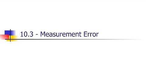 10.3 - Measurement error
