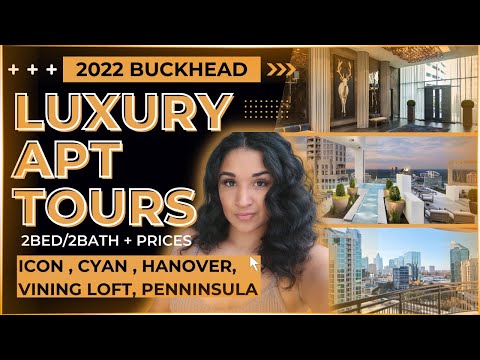 2022 BUCKHEAD LUXURY APARTMENT TOURS (price/details):Vining, Cyan Modera, Icon, Hanover, Peninsula