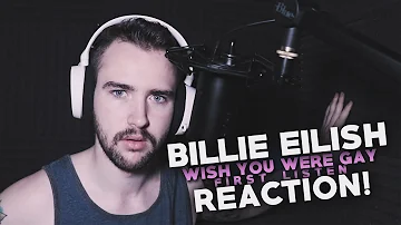 Billie Eilish | Wish You Were Gay | First Listen | Reaction!