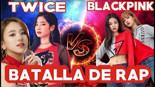 BATALLA DE RAP BLACKPINK VS TWICE