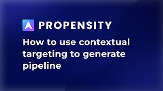 How to Use Contextual Targeting to Generate Pipeline
