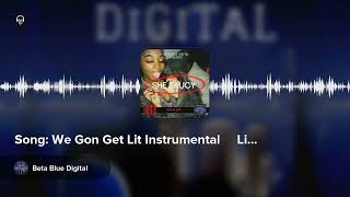 Song: We Gon Get Lit Instrumental     Library: Beta Blue Digital