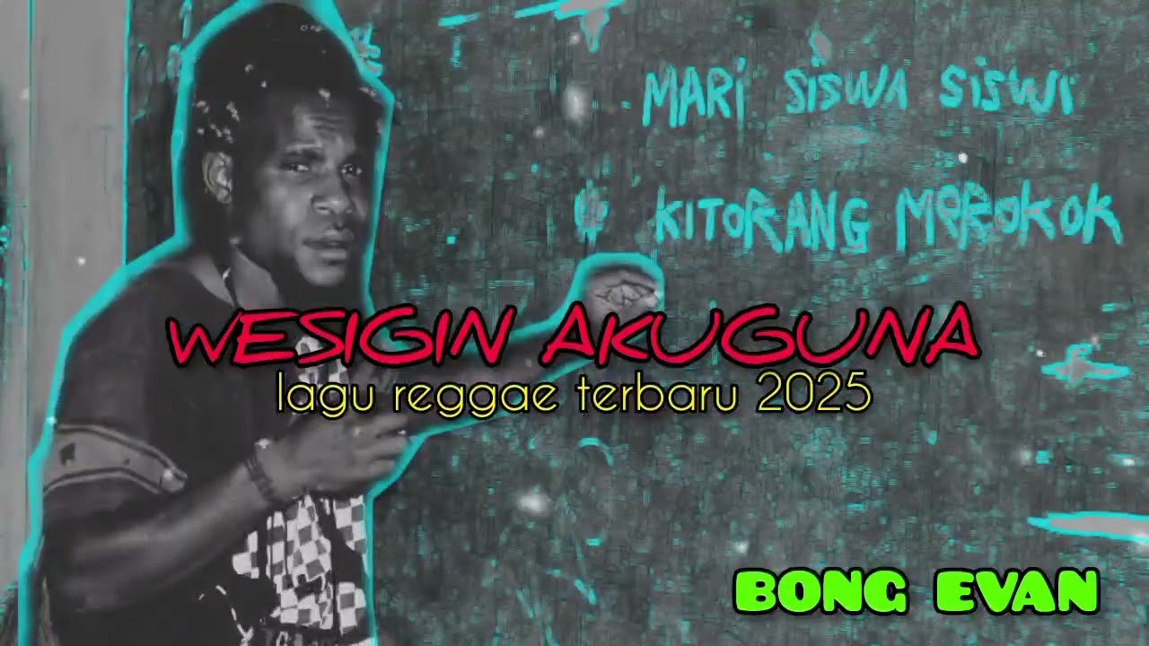 WESIGIN AKUGUNA || LAGU REGGAE TERBARU 2025 (OFFICIAL MUSIC)