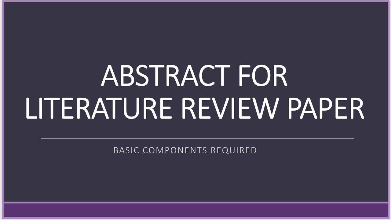is literature review same as abstract