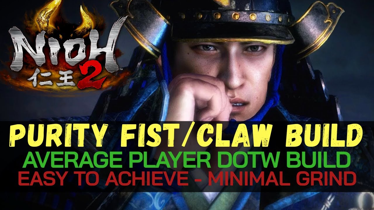 Nioh 2 DotW Build Purity Fists Easy Build for Dream of the Wise
