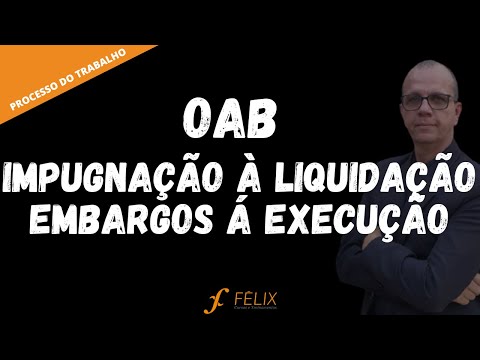 1fase OAB - liquidação de sentença- embargos à execução