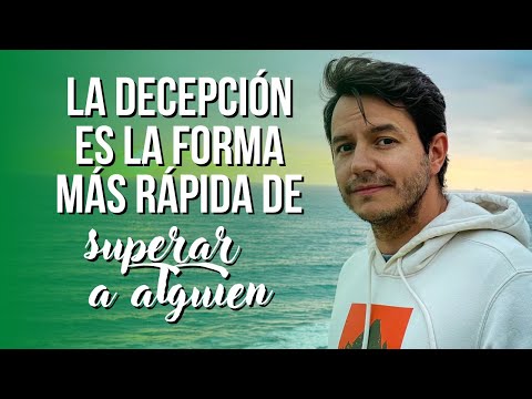 LA DECEPCIÓN ES LA FORMA MÁS RÁPIDA DE SUPERAR A ALGUIEN
