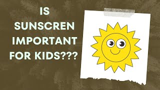 SUNSCREEN FOR KIDS | all you need to know when choosing sunscreen for your children
