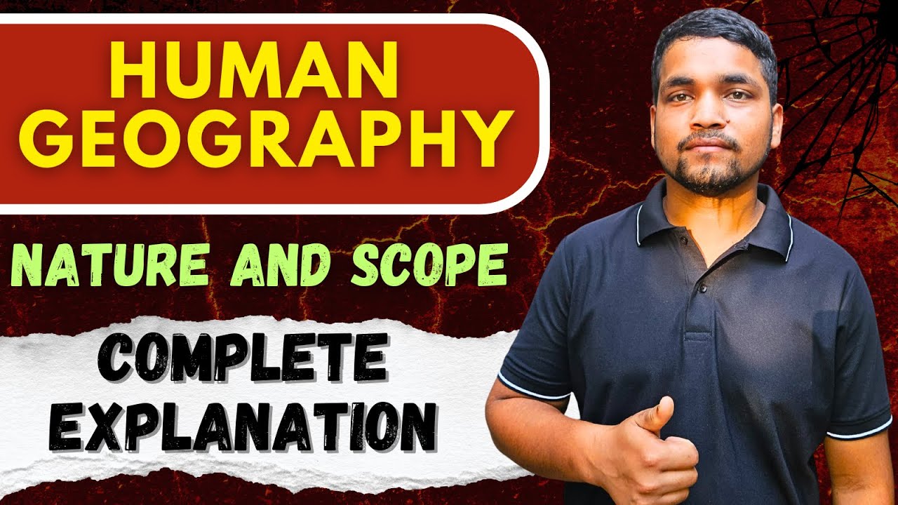 Human Geography Nature And Scope l Class 12 Geography Chapter One Full ...