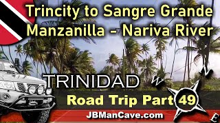 TRINCITY to SANGRE GRANDE to MANZANILLA Trinidad and Tobago Caribbean Driving Part 29 JBManCave.com