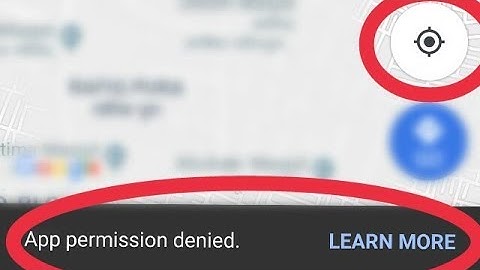 Google Map || App Permission Denied And Location Problem Solve