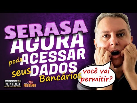 ?SERASA AGORA PODE ACESSAR SEUS DADOS BANCÁRIOS: OPEN BANKING SERASA. VOCÊ VAI ABRIR PARA A SERASA?