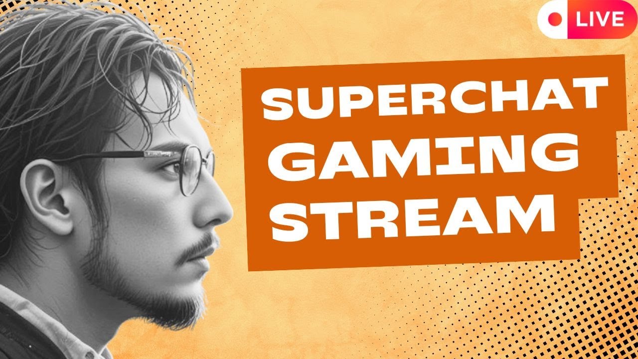 SuperChat Gaming Live Stream - YouTube