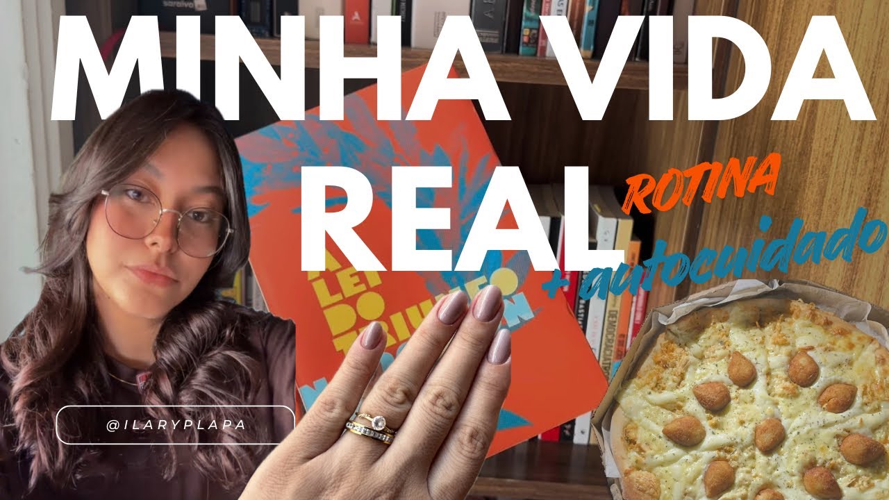 Minha vida real | rotina, autocuidado e pequenas alegrias