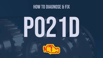 How to Diagnose and Fix P021D Engine Code - OBD II Trouble Code Explain