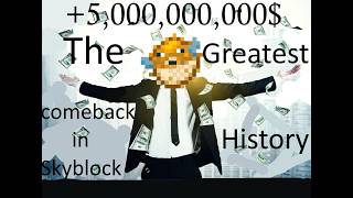THE GREATEST SCAM COMEBACK IN HYPIXEL SKYBLOCK HISTORY!!! +5,000,000,000