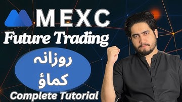 MEXC Exchange Future Trading Complete Tutorial In Hindi / Urdu | Daily Earn With MEXC