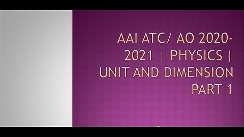 AAI ATC/ AO 2020-2021 | Physics | Unit and dimension  | Part 1